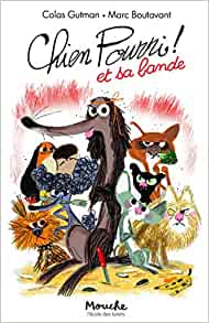 Livre Chien Pourri et sa bande de Gutman-Boutavant Moulin Roty